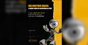 Big Brother Brasil: a maior aula de marketing ao vivo